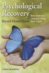 Psychological Recovery: Beyond Mental Illness - Retta Andresen, Lindsay G. Oades, Peter Caputi