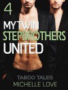 STEPBROTHER: My Twin Stepbrothers United [MMF Menage Short Stories Collection "Book 4"] (New Adult Contemporary Romance Short Stories Threesomes) - Michelle Love