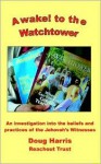 Awake! to the Watchtower - Doug Harris