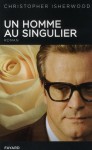 Un homme au singulier - Christopher Isherwood, Léo Dilé