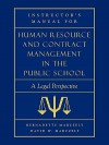 Instructor's Manual for Human Resource & Contract Management in the Public School: A Legal Perspective - Bernadette Marczely