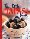 The Little Tapas Book: More Than 60 Tempting Little Snacks - Murdoch Books