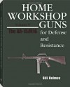 HOME WORKSHOP GUNS FOR DEFENSE & RESISTANCE, VOL. V - Bill Holmes