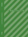 Territories: A Compendium - Julia Hendrickson, Arielle Bielak