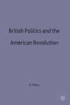 British Politics and the American Revolution - Keith Perry