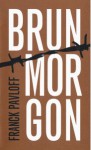 Brun Morgon - Franck Pavloff