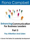 Enhancing Communication for Business Leaders Part 3 - Pay Attention and Listen - Fiona Campbell