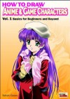 How to Draw Anime & Game Characters, Vol. 1: Basics for Beginners and Beyond - Tadashi Ozawa