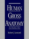 Human Gross Anatomy: An Outline Text - Robert J. Leonard