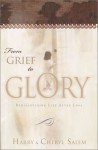 From Grief to Glory: Rediscovering Life After Loss - Harry Salem, Cheryl Salem