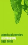 Animals and Ancestors: An Ethnography - Brian Morris