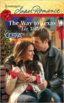 The Way to Texas (Harlequin Super Romance) - Liz Talley