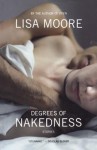 Degrees of Nakedness: Stories - Lisa Moore