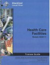 Health Care Facilities Trainee Guide, Module 26402-11: Electrical, Level Four - National Center for Construction Educati