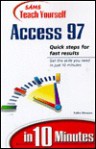 Sams Teach Yourself Access 97 in 10 Minutes - Faithe Wempen