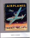 Airplanes (A Little golden book) - Ruth Mabee Lachman, Lenora Combes, Herbert Combes