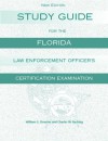 Study Guide for the Florida Law Enforcement Officer's Certification Examination - William G Doerner, Charles W Rushing