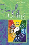 Simply I Ching - Kim Farnell