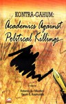 Kontra-Gahum : Academics Against Political Killings - Rolando B. Tolentino, Sarah S. Raymundo