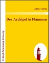 Der Archipel in Flammen - Jules Verne