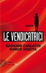 Le Vendicatrici: Ksenia - Massimo Carlotto, Marco Videtta