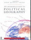 An Introduction to Political Geography - John Rennie Short