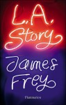 L.A. Story - James Frey