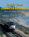 Pacific Coast Commuter Railroads: From San Diego to Anchorage - Patrick C. Dorin