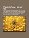 Brani Musicali Dance Pop: Singoli Dance Pop, Poker Face, Born This Way, on the Floor, Telephone, Hold It Against Me, Bad Romance, S&m - Source Wikipedia