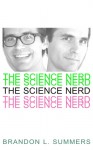 The Science Nerd - Brandon L. Summers