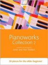 Pianoworks: Collection 2: 30 Pieces for the Older Beginner - Janet Bullard, Alan Bullard