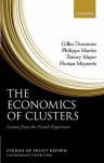 The Economics of Clusters: Lessons from the French Experience - Gilles Duranton, Philippe Martin, Thierry Mayer, Florian Mayneris