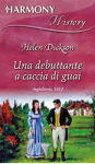 Una debuttante a caccia di guai - Helen Dickson 