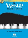 The Worship Piano Method: Book 1 - Wendy Stevens, Teresa Ledford