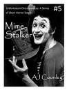 Mime Stalker (Unforeseen Circumstances Book 5) - AJ Coonley