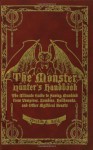 The Monster Hunter's Handbook, The Ultimate Guide to Saving Mankind from Vampires Zombies Hellhounds &Other Mythical Beasts - 2007 publication - Ibrahim Amin