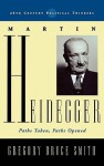 Martin Heidegger: Paths Taken, Paths Opened - Gregory Bruce Smith