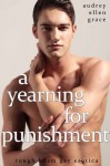 A Yearning for Punishment (Rough BDSM Gay Erotica) - Audrey Ellen Grace