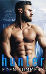 Hunter (Hunting Her #1) - Eden Summers