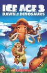 Ice Age 3: Dawn of the Dinosaurs. - Nicole Taylor