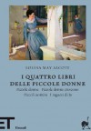 I quattro libri delle piccole donne - Louisa May Alcott, Daniela Daniele, Luca Lamberti