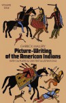 Picture Writing of the American Indians, Vol. 1 - Garrick Mallery