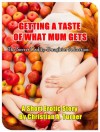 Getting a Taste of What Mum Gets (The Secret Daddy-Daughter Seduction) - A Short Erotic Story - Christian A. Turner