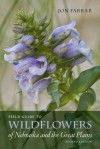 Field Guide to Wildflowers of Nebraska and the Great Plains - Jon Farrar