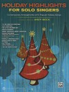 Holiday Highlights for Solo Singers: 10 Contemporary Arrangements of Popular Holiday Songs - Andy Beck