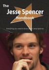 The Jesse Spencer Handbook - Everything You Need to Know about Jesse Spencer - Emily Smith