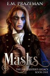 Masks (The Lord Jester's Legacy Book 1) - E M Prazeman