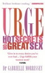 Urge: Hot Secrets For Great Sex - Gabrielle Morrissey