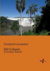 Die Colonie - Friedrich Gerstäcker