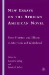 New Essays on the African American Novel: From Hurston and Ellison to Morrison and Whitehead - Lovalerie King, Lovalerie King